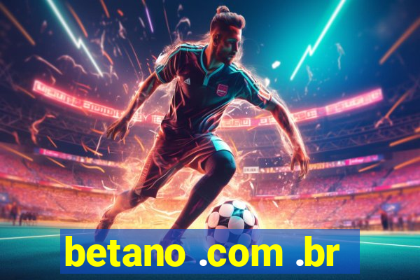 betano .com .br